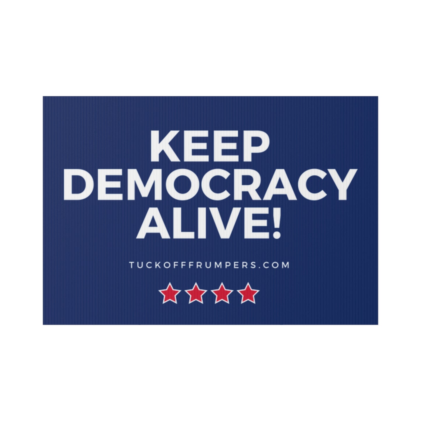 Keep Democracy Alive yard sign